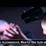 Katil öldürmeseydi, maktul yine ölecek miydi?