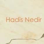 Hadis Nedir ?