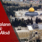 Müslümaların İlk Kıblesi: Mescid-i Aksâ – Prof. Dr. Nebi Bozkurt