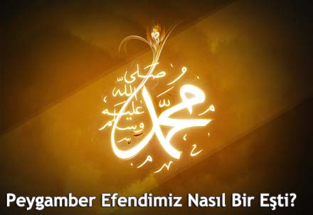 Sevgili Peygamber’imizin eşlerine muamelesi nasıldı? Onlara nasıl davranırdı?