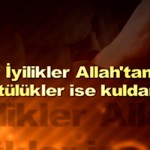 İyiliğin Allah’tan, Kötülüğün Kuldan Olması