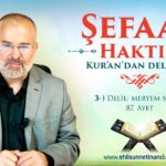 Şefaat Haktır – Kur’an’dan Deliller – 3. Delil: Meryem suresi 87. Ayet