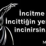 Ne Sen Kimseden İncin Ne Kimse Senden İncinsin !!!
