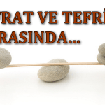 İfrat-Tefrit Tutumlar Arasında Hadis